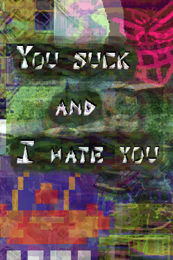Quelle configuration minimale / recommandée pour jouer à You Suck and I Hate You ?