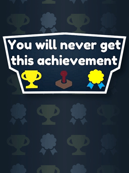 Quelle configuration minimale / recommandée pour jouer à You Will Never Get This Achievement ?